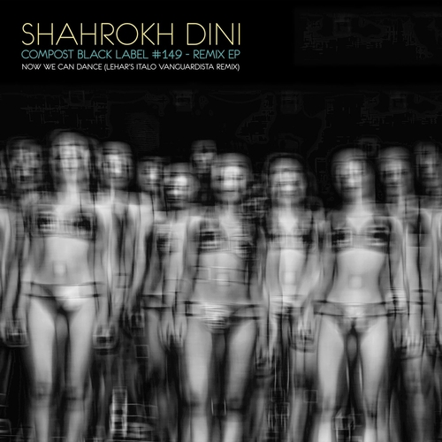 Shahrokh Dini & Illinois - Now We Can Dance (Lehar's Italo Vanguardista Remix) [CPT6126]